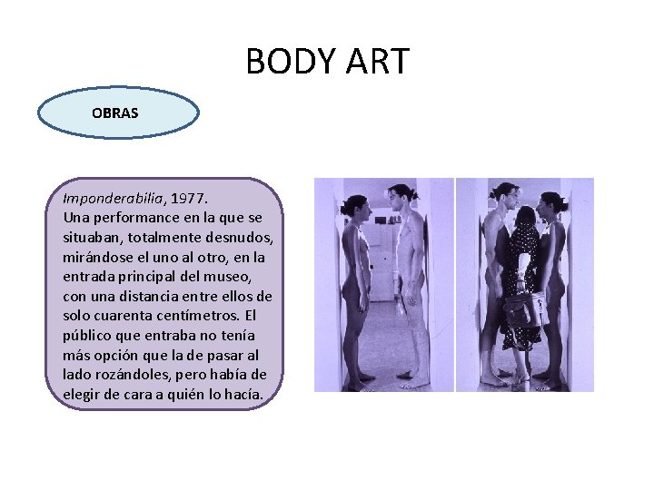 BODY ART OBRAS Imponderabilia, 1977. Una performance en la que se situaban, totalmente desnudos,