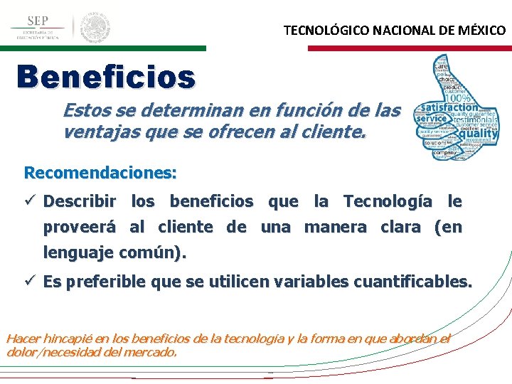 TECNOLÓGICO NACIONAL DE MÉXICO Beneficios Estos se determinan en función de las ventajas que