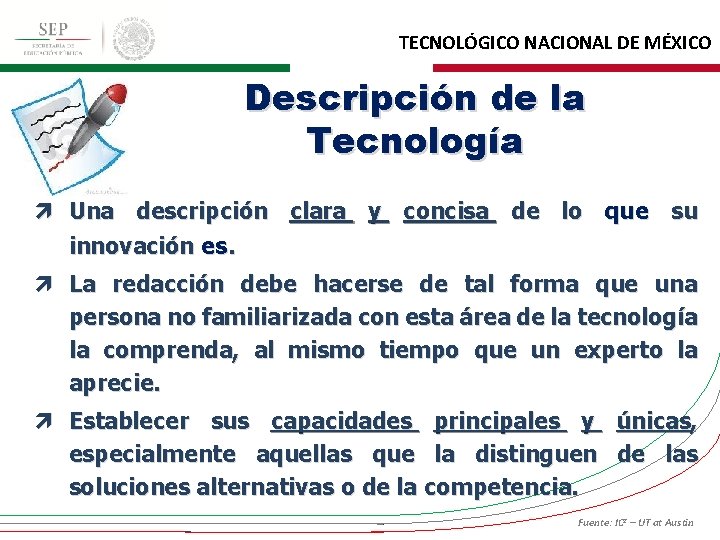 TECNOLÓGICO NACIONAL DE MÉXICO Descripción de la Tecnología ì Una descripción clara y concisa