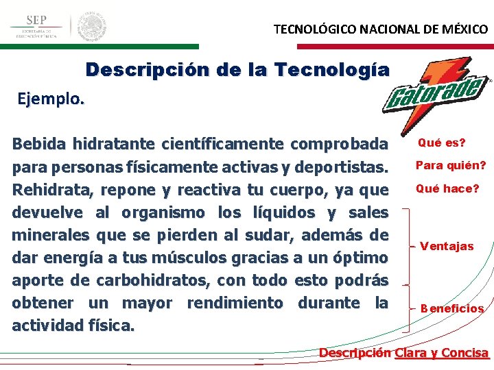 TECNOLÓGICO NACIONAL DE MÉXICO Descripción de la Tecnología Ejemplo. Bebida hidratante científicamente comprobada para