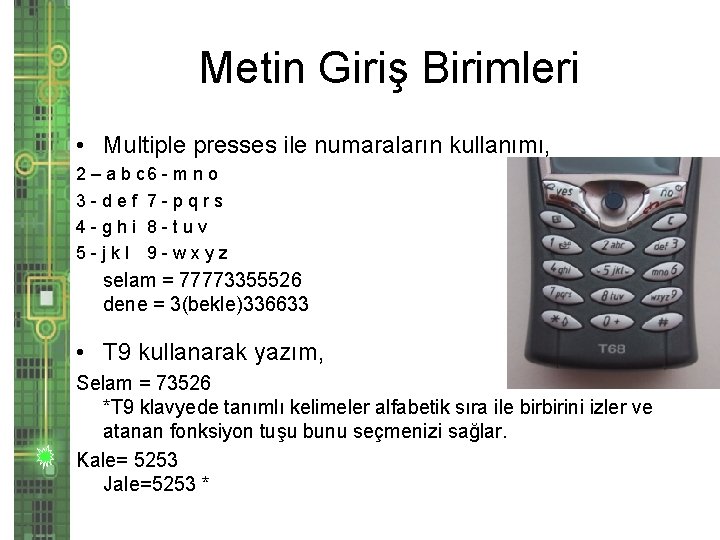 Metin Giriş Birimleri • Multiple presses ile numaraların kullanımı, 2 – a b c