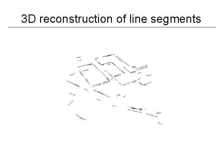 3 D reconstruction of line segments 