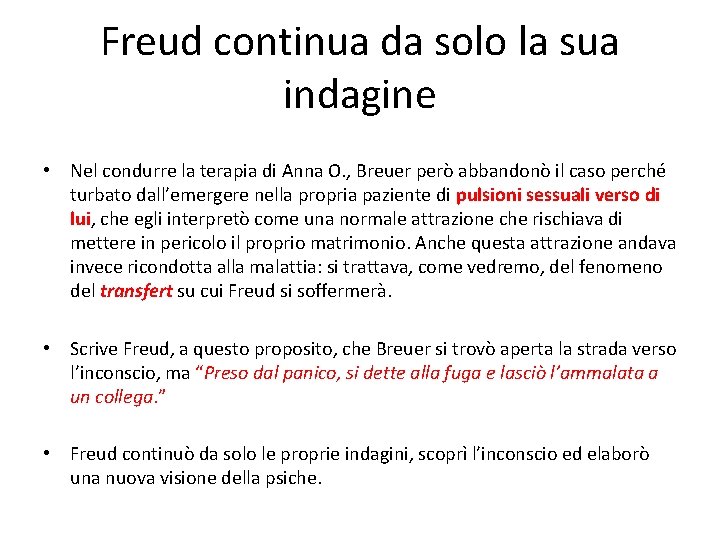 Freud continua da solo la sua indagine • Nel condurre la terapia di Anna