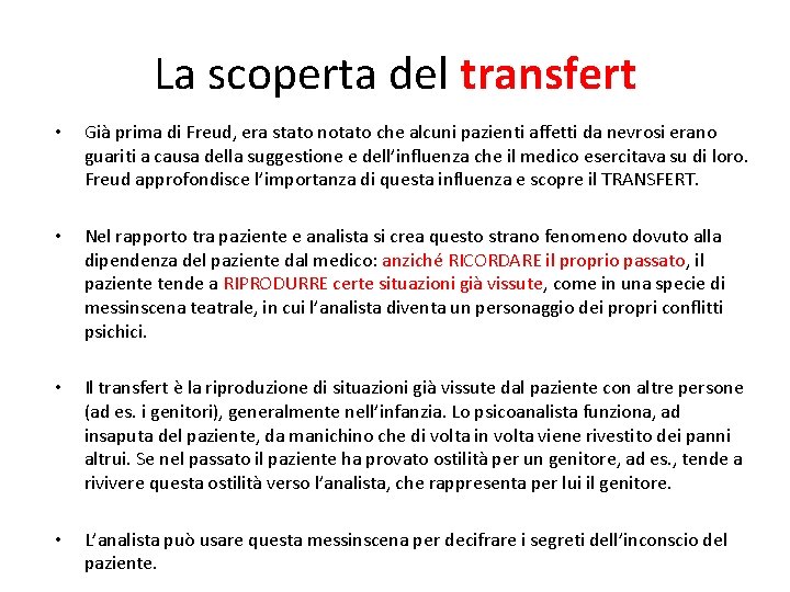 La scoperta del transfert • Già prima di Freud, era stato notato che alcuni