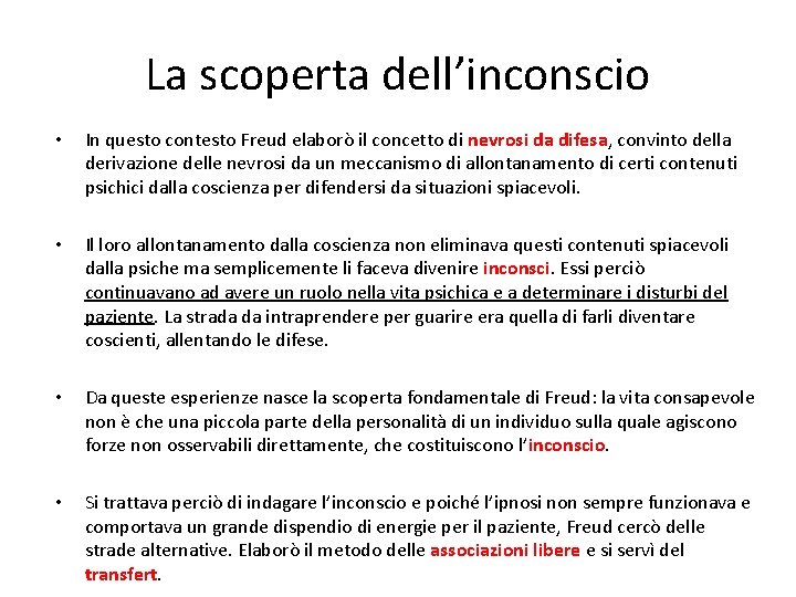 La scoperta dell’inconscio • In questo contesto Freud elaborò il concetto di nevrosi da