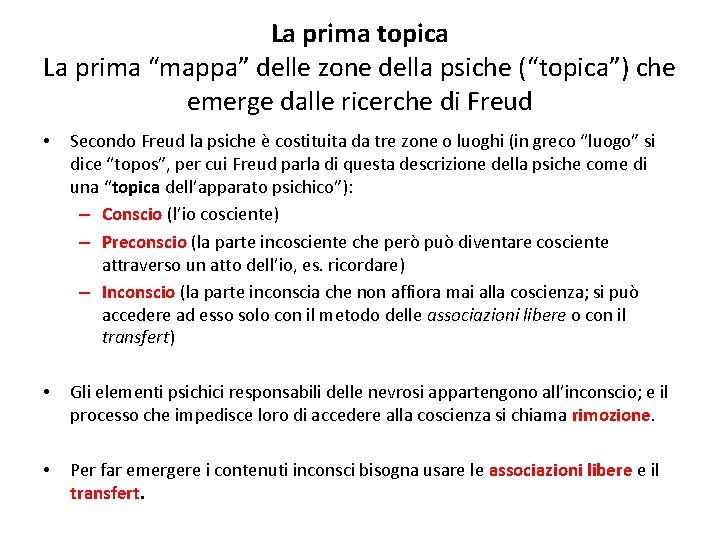 La prima topica La prima “mappa” delle zone della psiche (“topica”) che emerge dalle