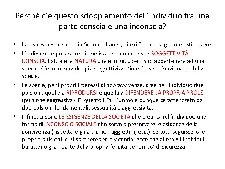 Perché c’è questo sdoppiamento dell’individuo tra una parte conscia e una inconscia? • La