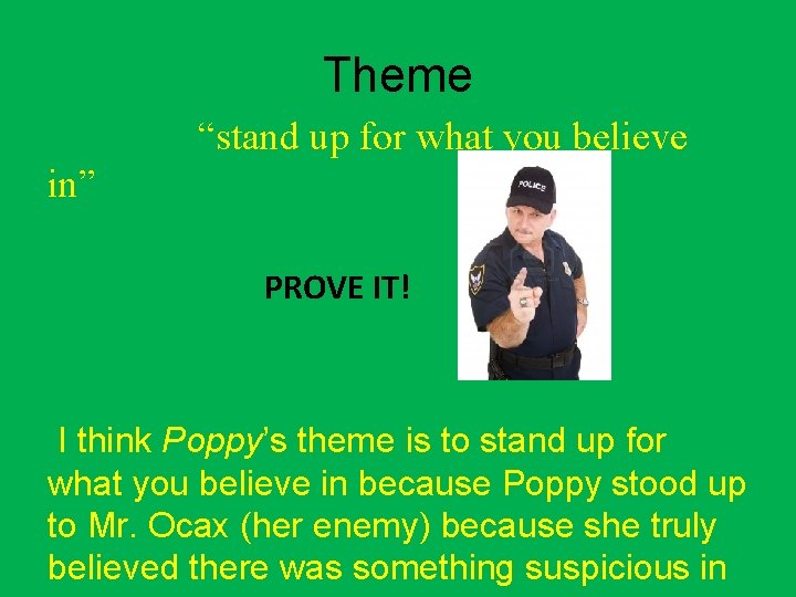 Theme “stand up for what you believe in” PROVE IT! I think Poppy’s theme