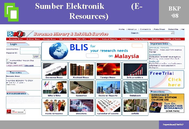 Sumber Elektronik (EAKTIVITI PENYELIDIKAN Resources) BKP ‘ 08 Perpustakaan@Uni. MAP 