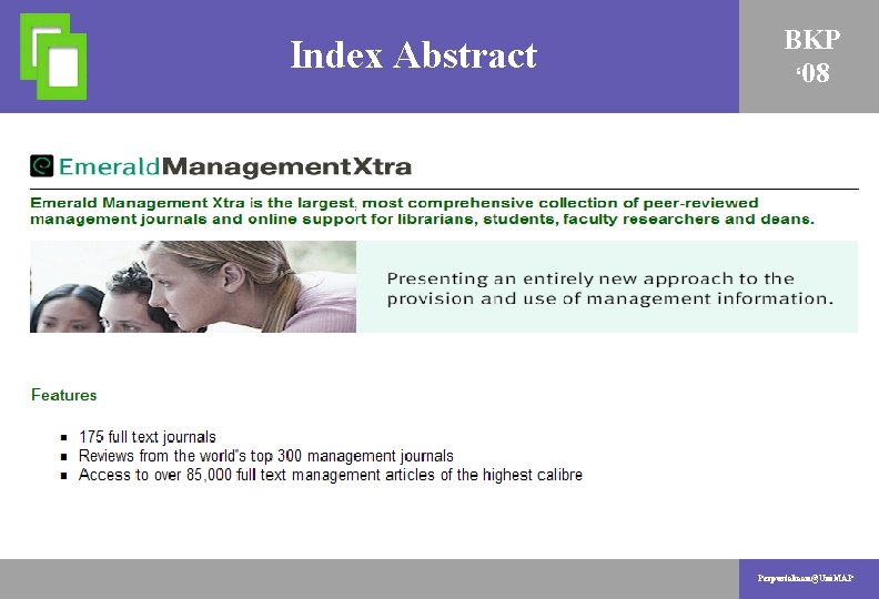 Index. PENYELIDIKAN Abstract AKTIVITI BKP ‘ 08 Perpustakaan@Uni. MAP 