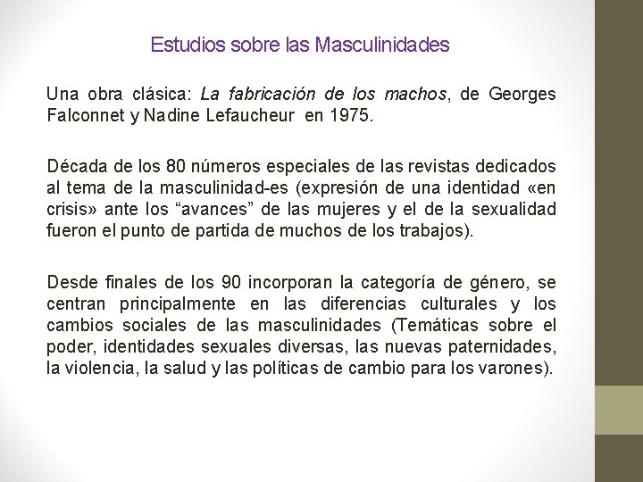 Estudios sobre las Masculinidades Una obra clásica: La fabricación de los machos, de Georges Estudios sobre las Masculinidades Una obra clásica: La fabricación de los machos, de Georges