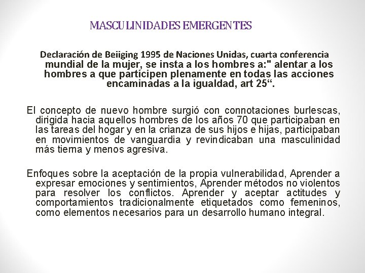 MASCULINIDADES EMERGENTES Declaración de Beiiging 1995 de Naciones Unidas, cuarta conferencia mundial de la MASCULINIDADES EMERGENTES Declaración de Beiiging 1995 de Naciones Unidas, cuarta conferencia mundial de la