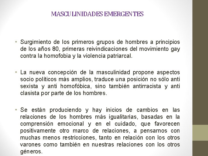 MASCULINIDADES EMERGENTES • Surgimiento de los primeros grupos de hombres a principios de los MASCULINIDADES EMERGENTES • Surgimiento de los primeros grupos de hombres a principios de los