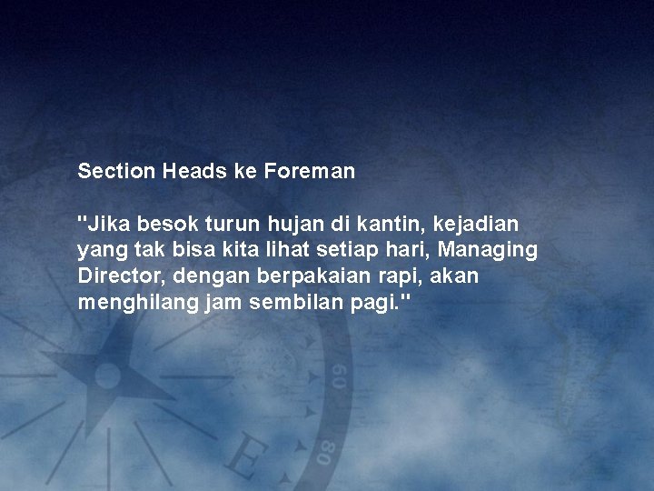 Section Heads ke Foreman "Jika besok turun hujan di kantin, kejadian yang tak bisa