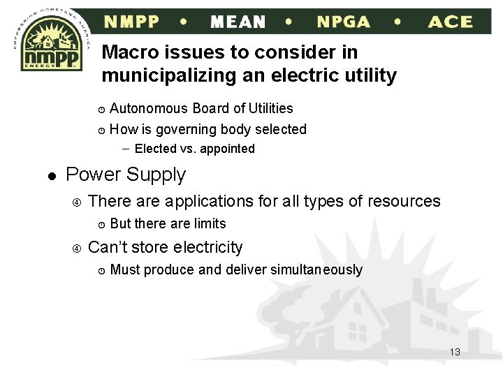 Macro issues to consider in municipalizing an electric utility Autonomous Board of Utilities ¾