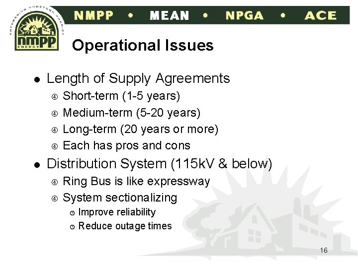 Operational Issues l Length of Supply Agreements l Short-term (1 -5 years) Medium-term (5