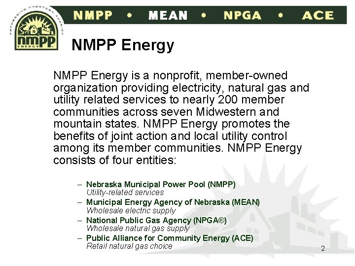 NMPP Energy is a nonprofit, member-owned organization providing electricity, natural gas and utility related