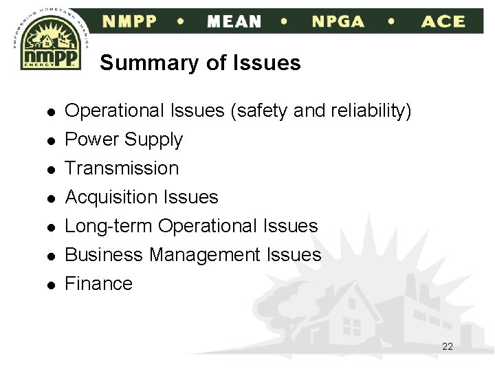 Summary of Issues l Operational Issues (safety and reliability) l Power Supply l Transmission
