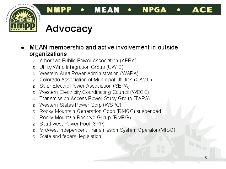 Advocacy l MEAN membership and active involvement in outside organizations American Public Power Association
