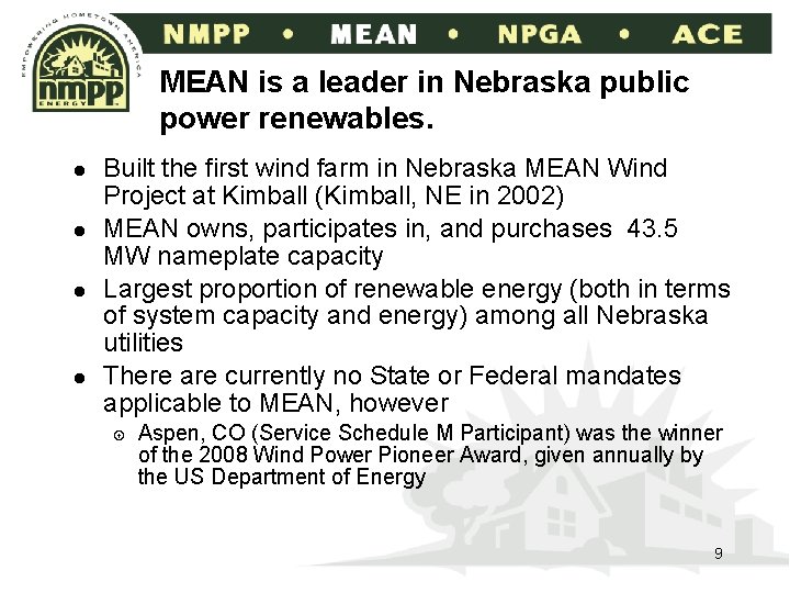 MEAN is a leader in Nebraska public power renewables. l l Built the first