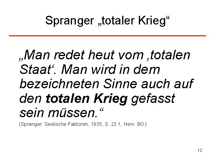 Spranger „totaler Krieg“ „Man redet heut vom ‚totalen Staat‘. Man wird in dem bezeichneten