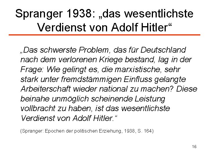 Spranger 1938: „das wesentlichste Verdienst von Adolf Hitler“ „Das schwerste Problem, das für Deutschland