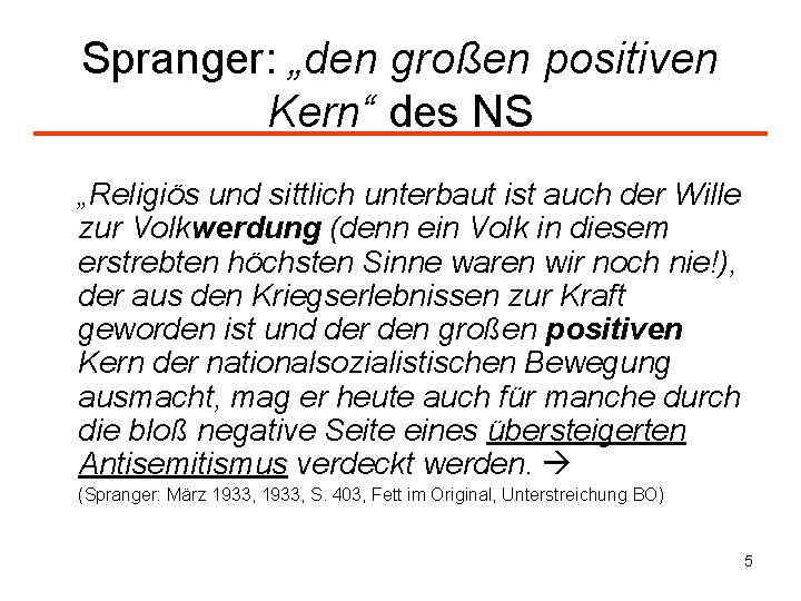 Spranger: „den großen positiven Kern“ des NS „Religiös und sittlich unterbaut ist auch der
