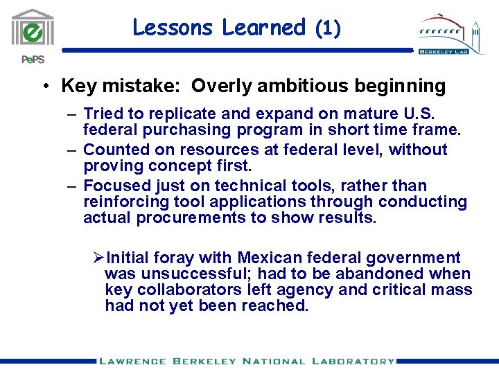 Lessons Learned (1) • Key mistake: Overly ambitious beginning – Tried to replicate and