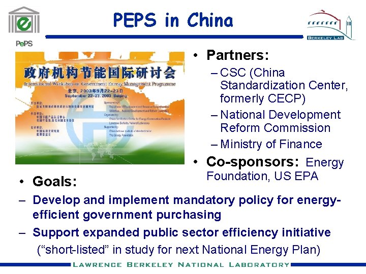 PEPS in China • Partners: • Goals: – CSC (China Standardization Center, formerly CECP)