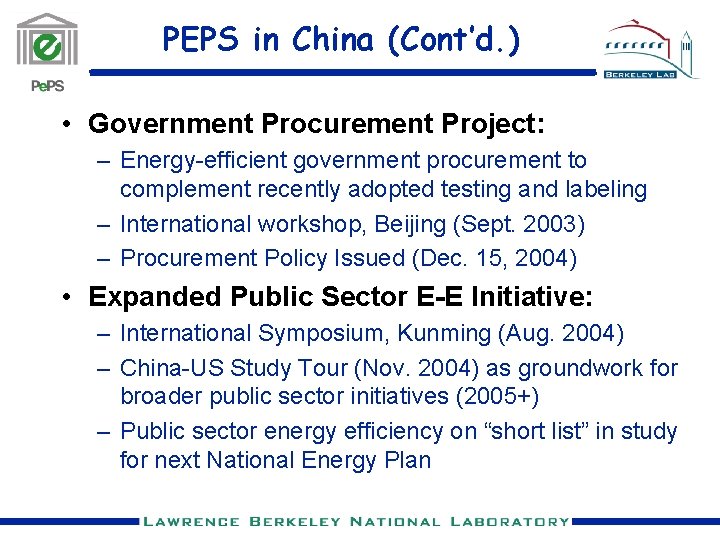 PEPS in China (Cont’d. ) • Government Procurement Project: – Energy-efficient government procurement to