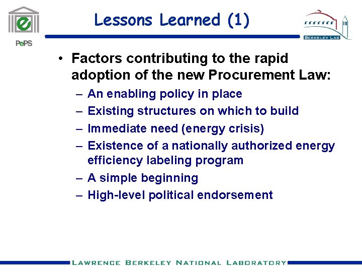 Lessons Learned (1) • Factors contributing to the rapid adoption of the new Procurement
