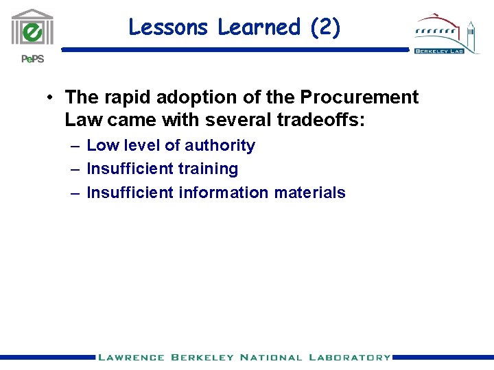 Lessons Learned (2) • The rapid adoption of the Procurement Law came with several