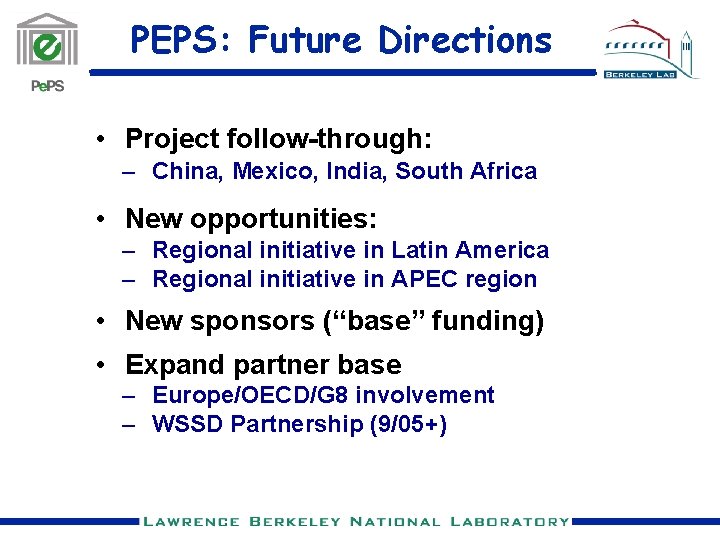 PEPS: Future Directions • Project follow-through: – China, Mexico, India, South Africa • New