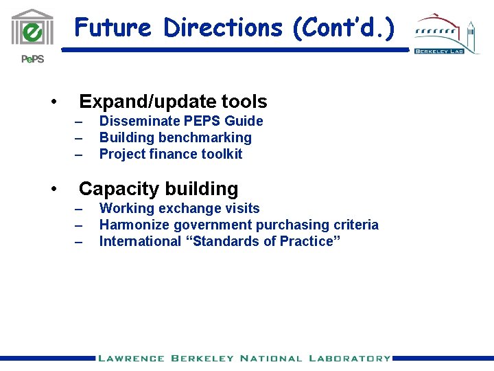 Future Directions (Cont’d. ) • Expand/update tools – – – • Disseminate PEPS Guide