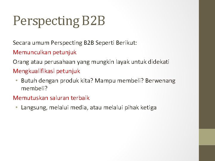 Perspecting B 2 B Secara umum Perspecting B 2 B Seperti Berikut: Memunculkan petunjuk