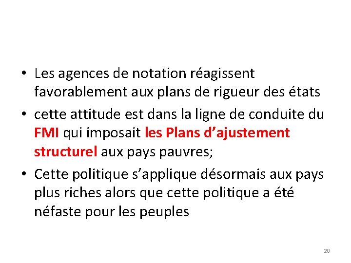  • Les agences de notation réagissent favorablement aux plans de rigueur des états