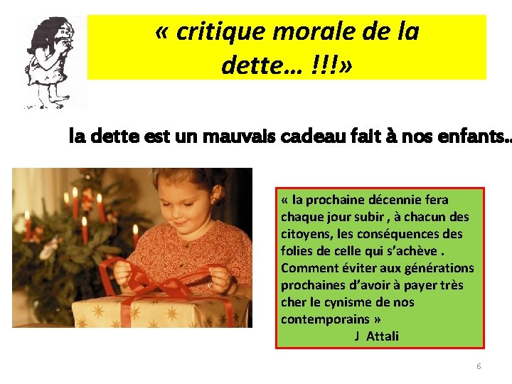  « critique morale de la dette… !!!» la dette est un mauvais cadeau