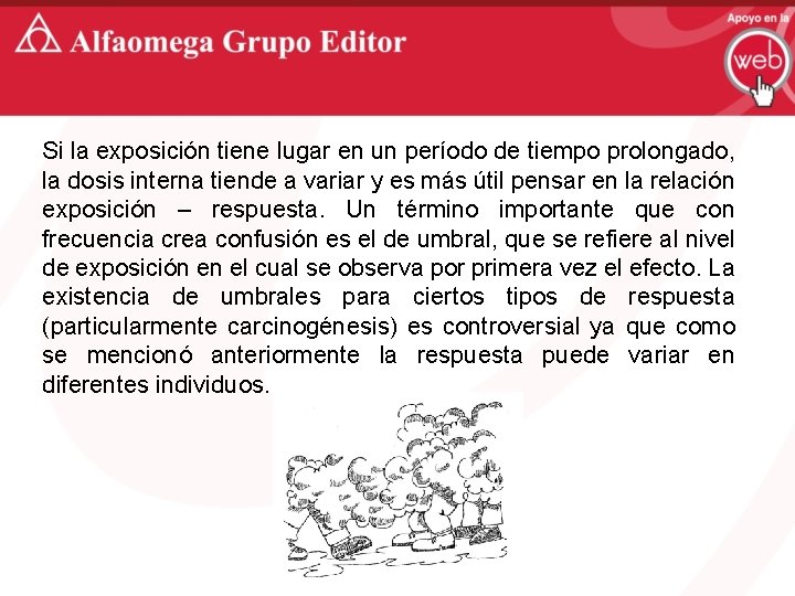 Si la exposición tiene lugar en un período de tiempo prolongado, la dosis interna