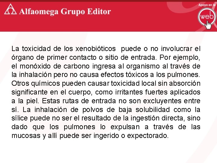 La toxicidad de los xenobióticos puede o no involucrar el órgano de primer contacto