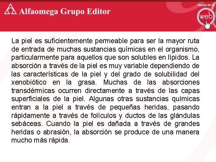 La piel es suficientemente permeable para ser la mayor ruta de entrada de muchas