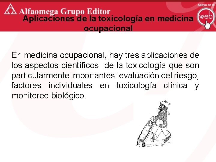 Aplicaciones de la toxicología en medicina ocupacional En medicina ocupacional, hay tres aplicaciones de
