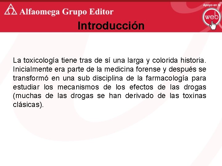 Introducción La toxicología tiene tras de sí una larga y colorida historia. Inicialmente era