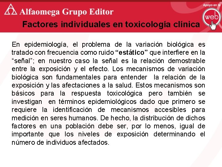 Factores individuales en toxicología clínica En epidemiología, el problema de la variación biológica es
