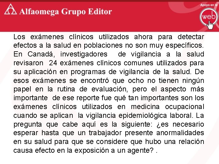 Los exámenes clínicos utilizados ahora para detectar efectos a la salud en poblaciones no