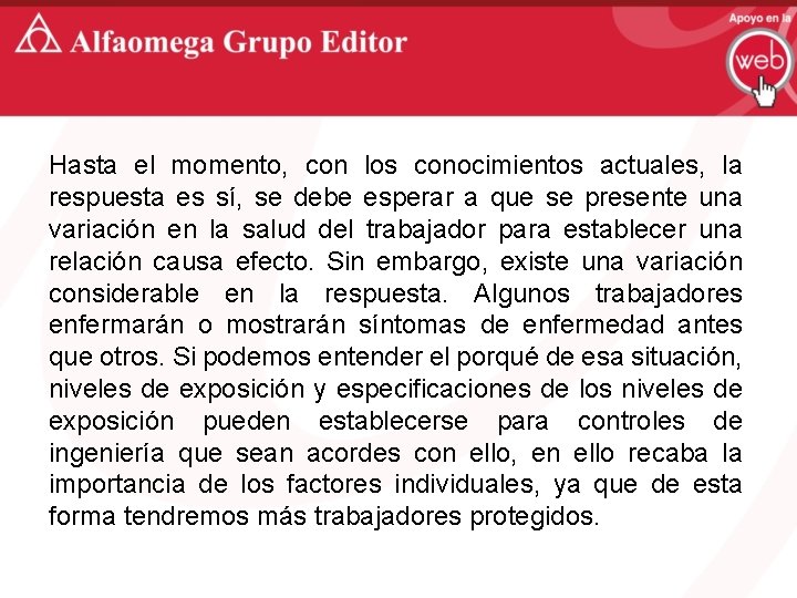Hasta el momento, con los conocimientos actuales, la respuesta es sí, se debe esperar