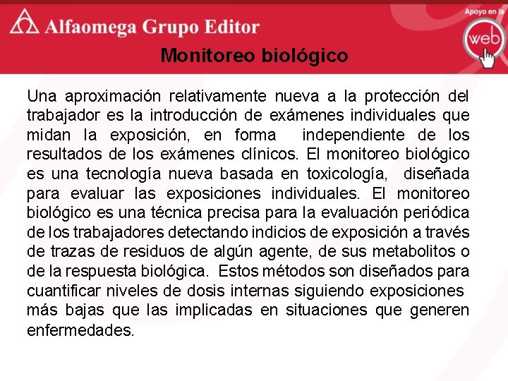 Monitoreo biológico Una aproximación relativamente nueva a la protección del trabajador es la introducción