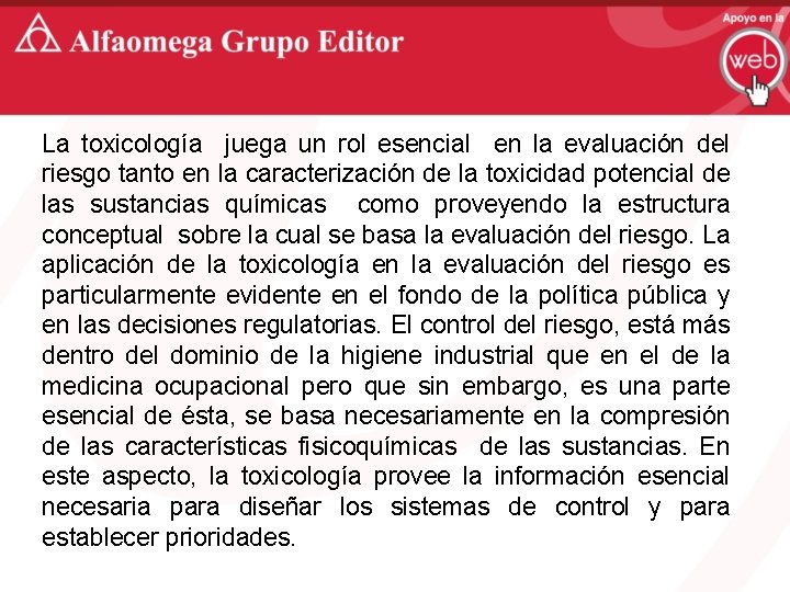 La toxicología juega un rol esencial en la evaluación del riesgo tanto en la