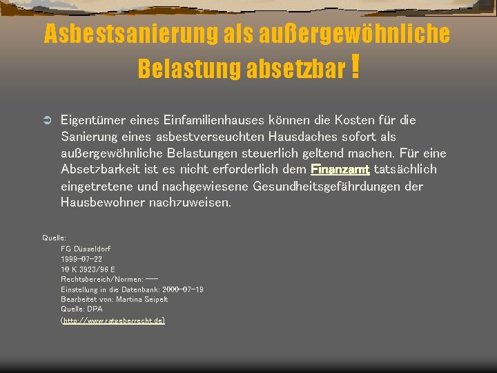 Asbestsanierung als außergewöhnliche Belastung absetzbar ! Ü Eigentümer eines Einfamilienhauses können die Kosten für