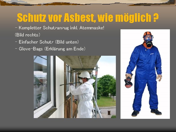 Schutz vor Asbest, wie möglich ? - Kompletter Schutzanzug inkl. Atemmaske! (Bild rechts) -