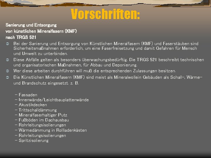 Vorschriften: Sanierung und Entsorgung von künstlichen Mineralfasern (KMF) nach TRGS 521 Ü Bei der